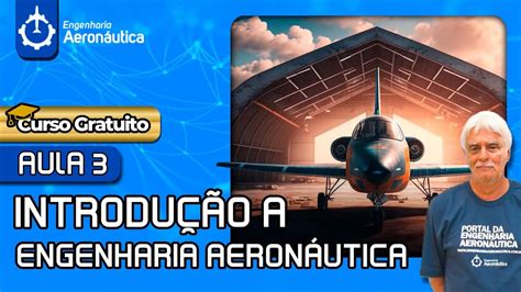 Curso Gratuito Introdu O Engenharia Aeronautica Aula Youtube