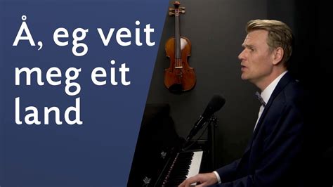 Å eg veit meg eit land Sveinung Hølmebakk YouTube