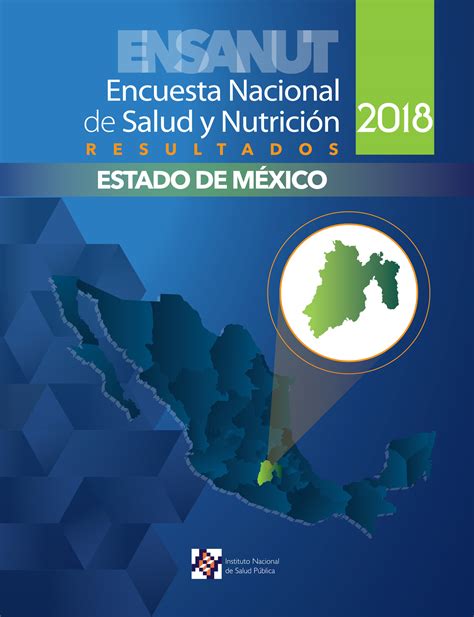 Encuesta Nacional de Salud y Nutrición 2018 Resultados del Estado de