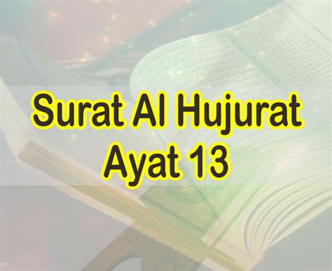 Detail Surat Al Hujurat Ayat 13 Beserta Artinya Koleksi Nomer 16