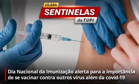 Dia Nacional Da Imuniza O Faz Um Alerta Para Import Ncia De Se Vacinar