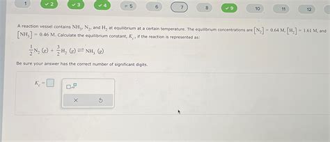 Solved A Reaction Vessel Contains Nh N And H At Chegg