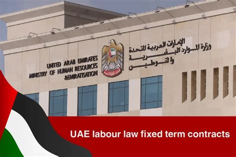 Uae Labour Law Fixed Term Contracts Best Explanation Dubai