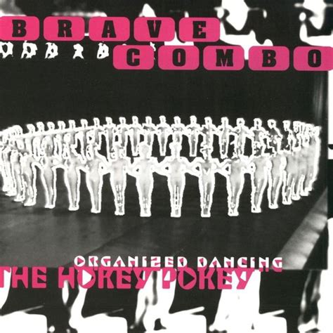 Brave Combo The Hokey Pokey Organized Dancing Lyrics And Tracklist