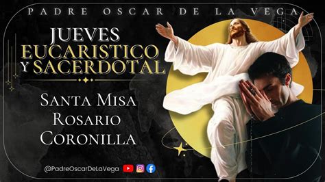 EN VIVOJUEVES EUCARISTICO Y SACERDOTAL ROSARIO MISA CORONILLAI