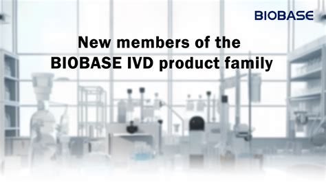 Nouveaux Membres De La Famille De Produits BIOBASE IVD BIOBASE