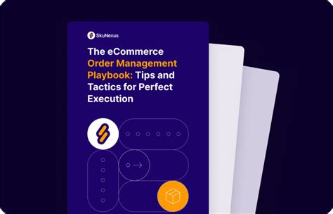 The Ecommerce Order Management Playbook Tips And Tactics For Perfect