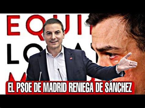 EL PSOE DE MADRID JUAN LOBATO RENIEGA DE PEDRO SÁNCHEZ CAMBIA EL