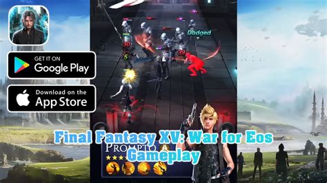 Final Fantasy XV War For Eos Gameplay Android IOS YouTube