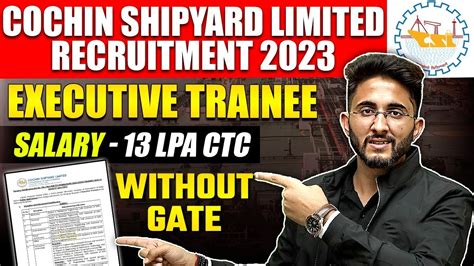 Cochin Shipyard Limited Csl Executive Trainee Recruitment