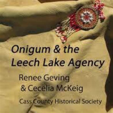 Onigum And Leech Lake Agency Leech Lake Tribal College