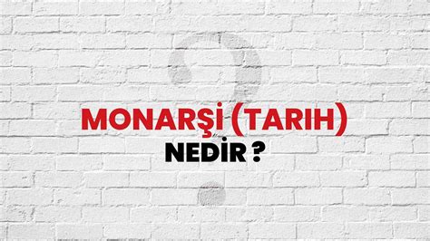 Monarşi Tarih Nedir Ne Demek TÜBİTAK Ansiklopedi ile Monarşi Tarih