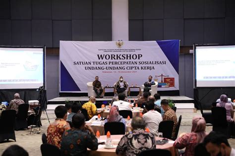 Satgas Percepatan Sosialisasi UU Cipta Kerja Gelar Workshop UU Cipta