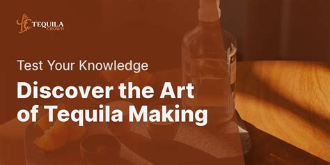 Tequila Production Process Quiz - Test Your Knowledge!