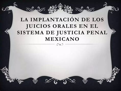 La Implantación De Los Juicios Orales En El Sistema De Justicia Penal