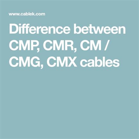 Difference Between CMP CMR CM CMG CMX Cables Cables Different