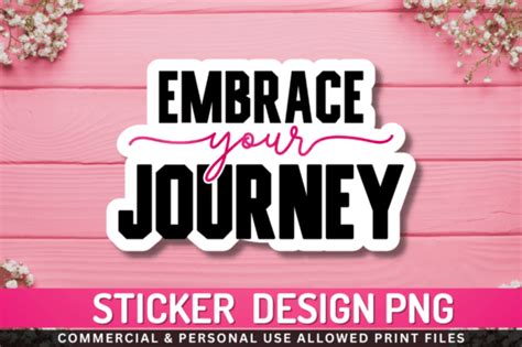 Embrace Your Journey Sticker Png Desgin Graphic By Regulrcrative