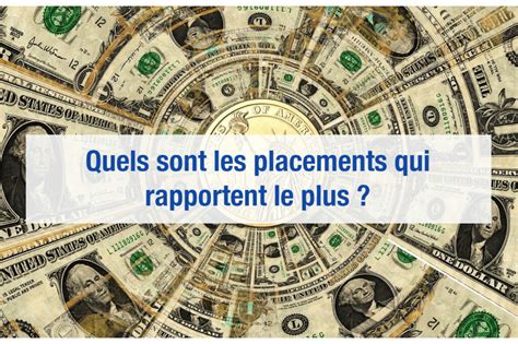 Ces Placements Qui Rapportent Le Plus