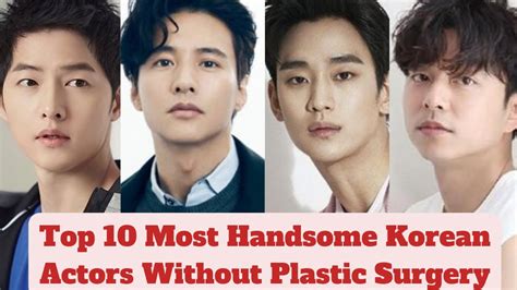 Top 10 Most Handsome Korean Actors Without Plastic Surgery Youtube