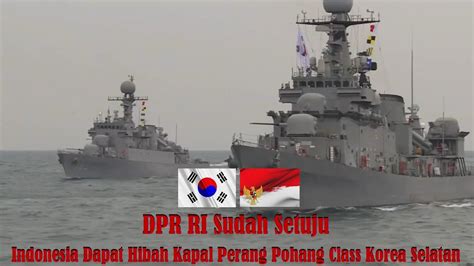 Bravo Tni Indonesia Dapat Hibah Kapal Perang Bucheon Pohang Class