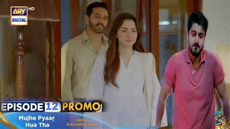 Mujhe Pyaar Hua Tha Episode 12 Teaser Full Extended Mujhe Pyaar Hua