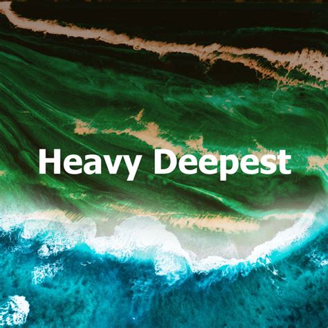 Heavy Deepest Album By Deep Sleep Ocean Sounds Spotify