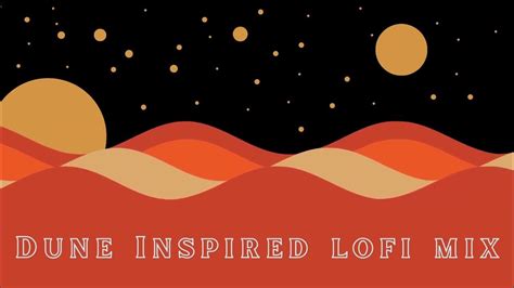 Dune Lofi Lofi Playlist Synthwave Arrakis Vibes Youtube