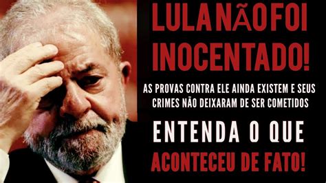 Lula Inocente Veja O Que De Fato Aconteceu Youtube