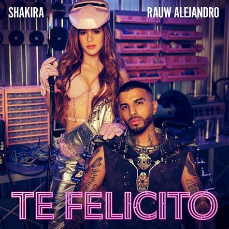 Te Felicito Song By Shakira Rauw Alejandro Spotify