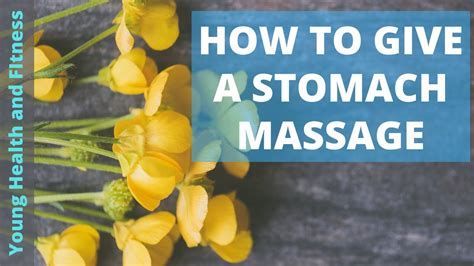 How To Give A Stomach Massage Ilu Massage Young Health And Fitness