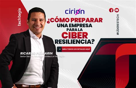 Cómo preparar a una empresa para la ciber resiliencia Conoce las