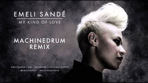 Emeli Sandé My Kind of Love MachineDrum Remix YouTube