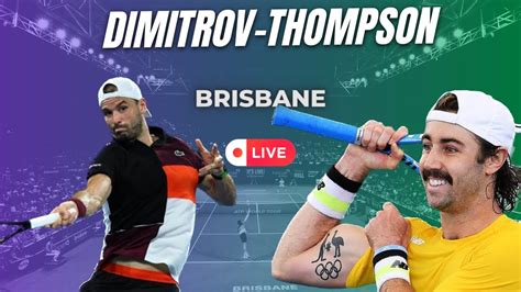 Grigor Dimitrov Vs Jordan Thompson Brisbane ATP 250 Semi Final