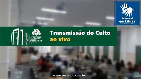 Transmiss O Do Culto Ao Vivo Libras Youtube