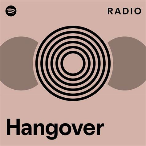Hangover Radio Playlist By Spotify Spotify