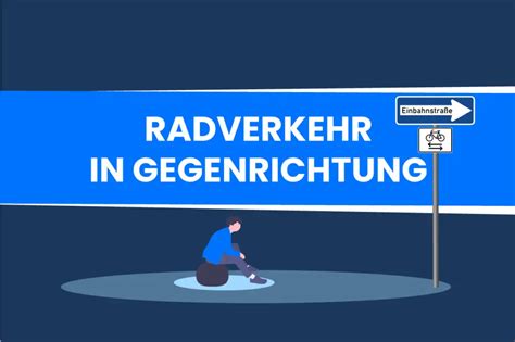 Einbahnstraßen für den Radverkehr in Gegenrichtung öffnen So gehts