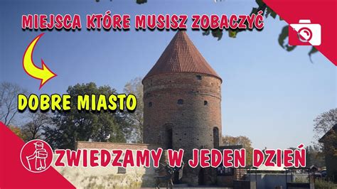 Dobre Miasto Bazylika Kolegiacka Skansen Miejski Baszta Bociania Co