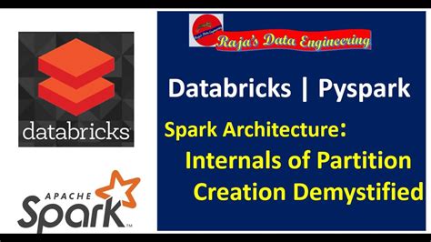 Databricks Pyspark Spark Architecture Internals Of Partition