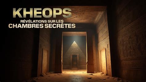 Replay Kheops révélations sur les chambres secrètes voir l