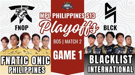 Fnatic Onic Ph Vs Blacklist International Game Mpl Ph S Playoffs