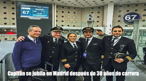 Aterrizaje y jubilación piloto de Aeroméxico culmina en Madrid con su