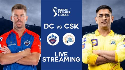 Ipl 2023 Dc Vs Csk Live Streaming ಗೆದ್ದರಷ್ಟೇ ಚೆನ್ನೈಗೆ ಉಳಿಗಾಲ ಪಂದ್ಯ ಎಷ್ಟು ಗಂಟೆಗೆ ಆರಂಭ Ipl