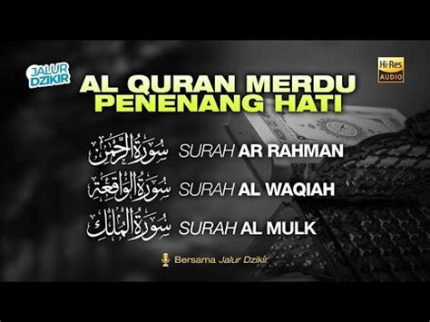 Surah Ar Rahman Al Waqiah Al Mulk Penenang Hati Penarik Rezeki