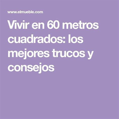 Vivir En Metros Cuadrados Los Mejores Trucos Y Consejos Como