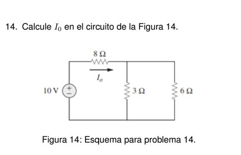 Solved Calcule I0 En El Circuito De La Figura 14 Figura 14 Chegg