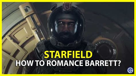 How To Romance Barrett In Starfield