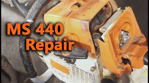 Stihl MS 440 Repair From Being Somewhat Run Over YouTube