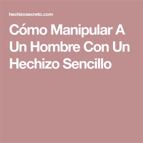 C Mo Manipular A Un Hombre Con Un Hechizo Sencillo Lockscreen