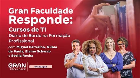 Gran Faculdade Responde Cursos de TI Diário de Bordo na Formação