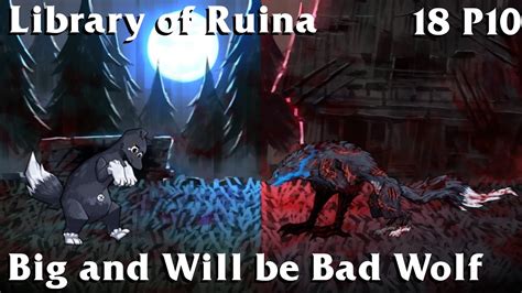 Library Of Ruina Guide 18P10 Big And Will Be Bad Wolf YouTube